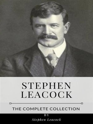 cover image of Stephen Leacock &#8211; the Complete Collection